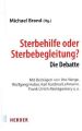 Sterbehilfe oder Sterbebegleitung?