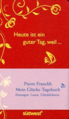 Heute ist ein guter Tag, weil . . .