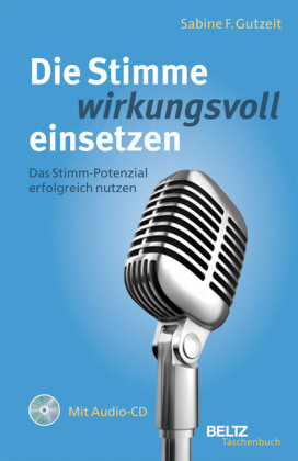 Die Stimme wirkungsvoll einsetzen, m. Audio-CD