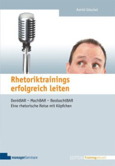 Rhetoriktrainings erfolgreich leiten