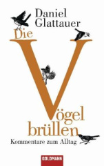 Die Vögel brüllen