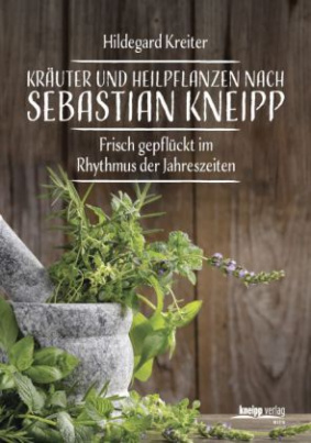 Kräuter und Heilpflanzen nach Sebastian Kneipp