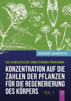 Konzentration auf die Zahlen der Pflanzen für die Regenerierung des Körpers. Tl.1