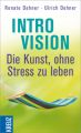 Introvision - Die Kunst, ohne Stress zu leben