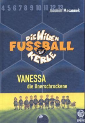 Die wilden Fußballkerle - Vanessa, die Unerschrockene