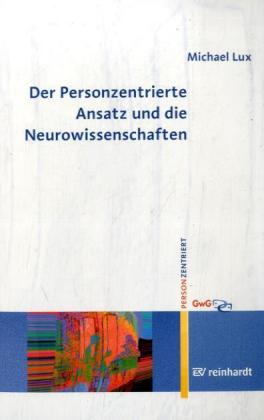 Der Personzentrierte Ansatz und die Neurowissenschaften