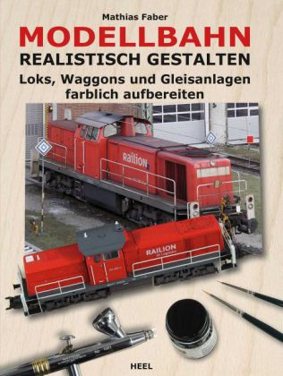 Modellbahn realistisch gestalten