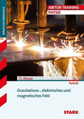 Gravitations-, elektrisches und magnetisches Feld