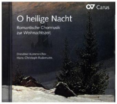 O heilige Nacht - Romantische Chormusik zur Weihnachtszeit, 1 Audio-CD