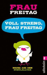 Voll streng, Frau Freitag!