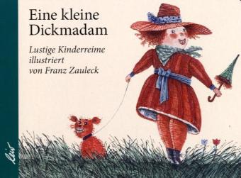 Die kleine Dickmadam