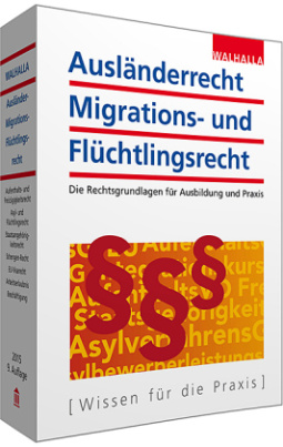 Ausländerrecht, Migrations- und Flüchtlingsrecht Ausgabe 2015