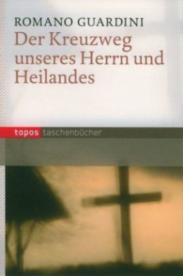 Der Kreuzweg unseres Herrn und Heilandes