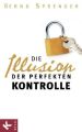 Die Illusion der perfekten Kontrolle