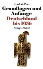 Grundlagen und Anfänge. Deutschland bis 1056