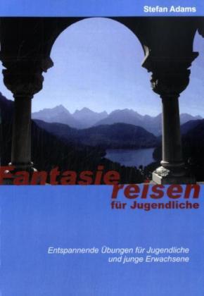 Fantasiereisen für Jugendliche