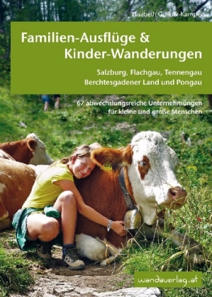 Familien-Ausflüge & Kinder-Wanderungen Salzburg, Flachgau, Tennengau, Berchtesgadener Land und Pongau