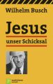 Jesus unser Schicksal