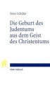 Die Geburt des Judentums aus dem Geist des Christentums