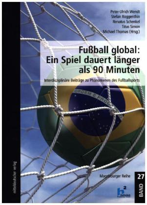 Fußball global: Ein Spiel dauert länger als 90 Minuten