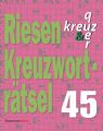 Riesen-Kreuzworträtsel. Bd.45