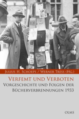 Verfemt und Verboten. Vorgeschichte und Folgen der Bücherverbrennungen 1933