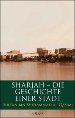 Sharjah - Die Geschichte einer Stadt