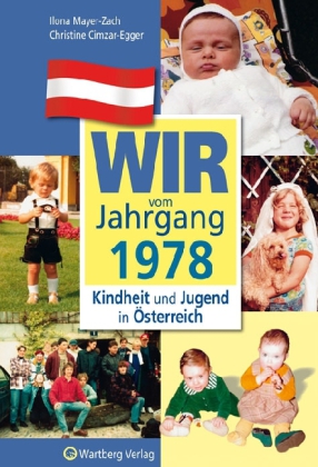 Wir vom Jahrgang 1978 - Kindheit und Jugend in Österreich