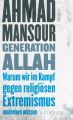 Generation Allah. Warum wir im Kampf gegen religiösen Extremismus umdenken müssen