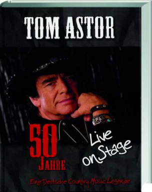 Tom Astor: 50 Jahre - Live on Stage (handsigniert)